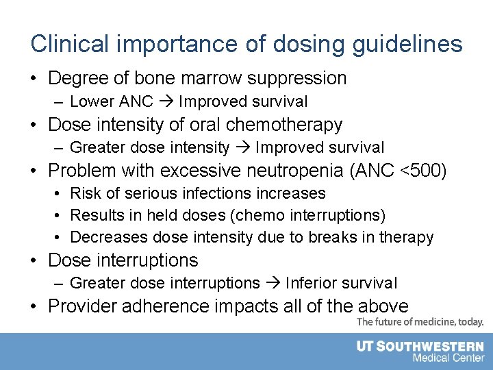 Clinical importance of dosing guidelines • Degree of bone marrow suppression – Lower ANC