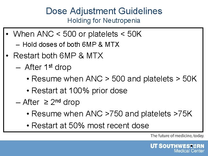 Dose Adjustment Guidelines Holding for Neutropenia • When ANC < 500 or platelets <