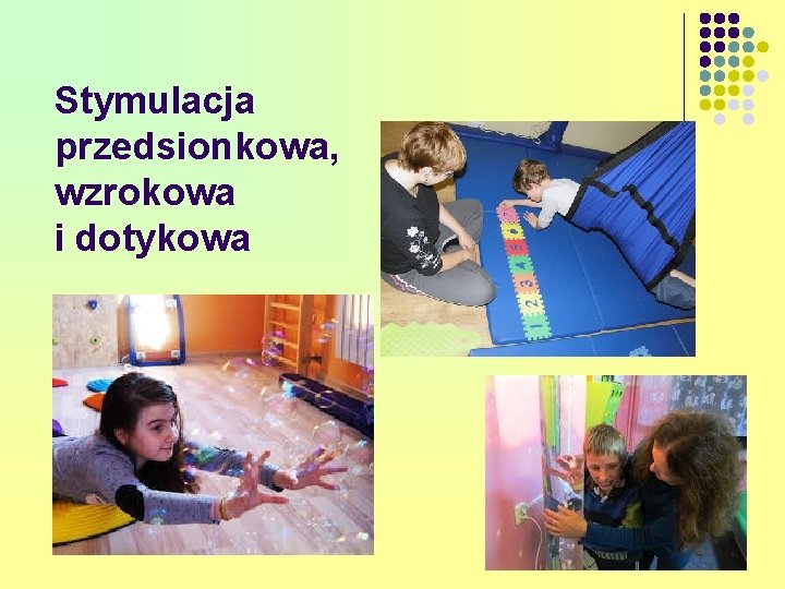 Stymulacja przedsionkowa, wzrokowa i dotykowa 