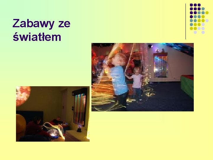 Zabawy ze światłem 