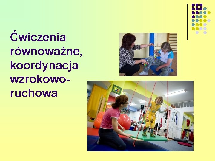 Ćwiczenia równoważne, koordynacja wzrokoworuchowa 