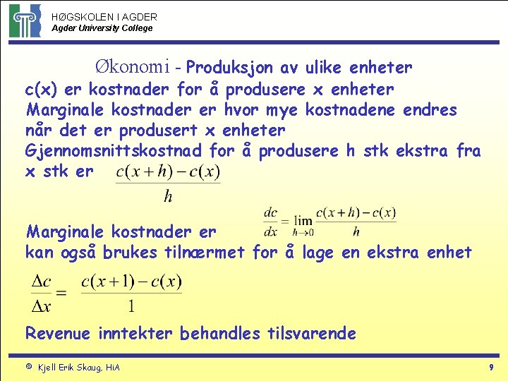 HØGSKOLEN I AGDER Agder University College Økonomi - Produksjon av ulike enheter c(x) er