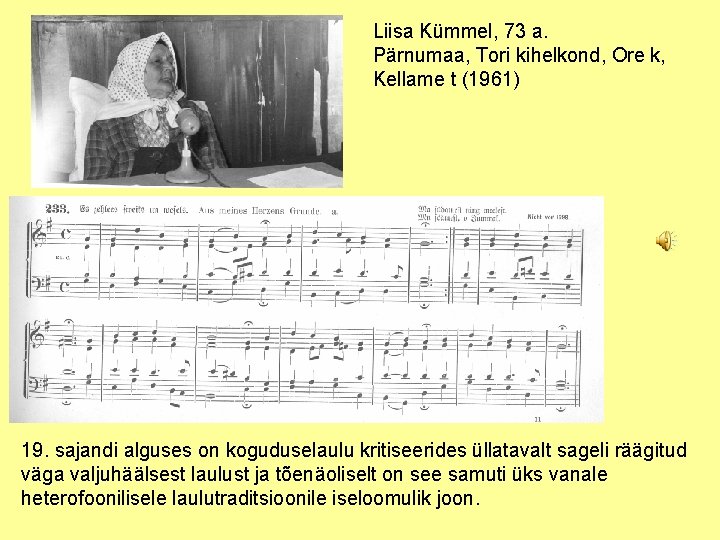 Liisa Kümmel, 73 a. Pärnumaa, Tori kihelkond, Ore k, Kellame t (1961) 19. sajandi