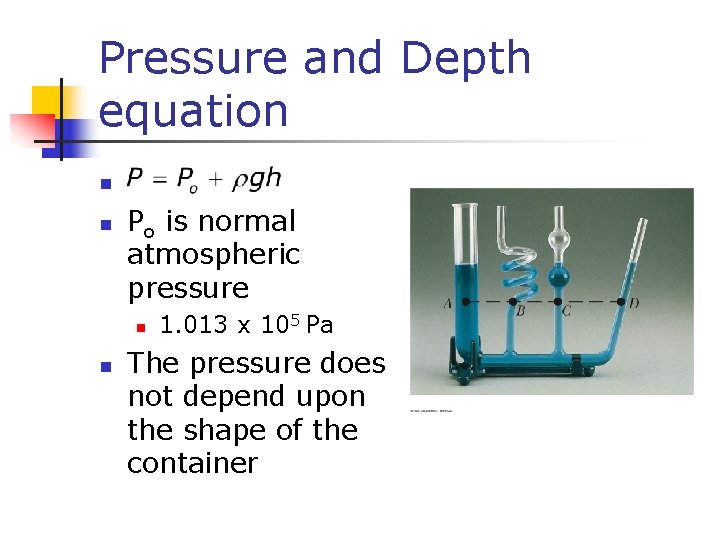 Pressure and Depth equation n n Po is normal atmospheric pressure n n 1.