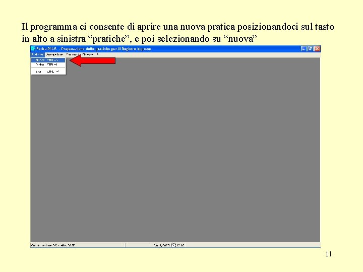 Il programma ci consente di aprire una nuova pratica posizionandoci sul tasto in alto