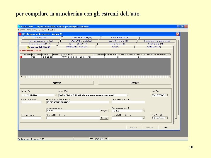 per compilare la mascherina con gli estremi dell’atto. 19 