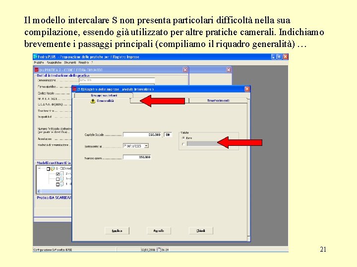 Il modello intercalare S non presenta particolari difficoltà nella sua compilazione, essendo già utilizzato