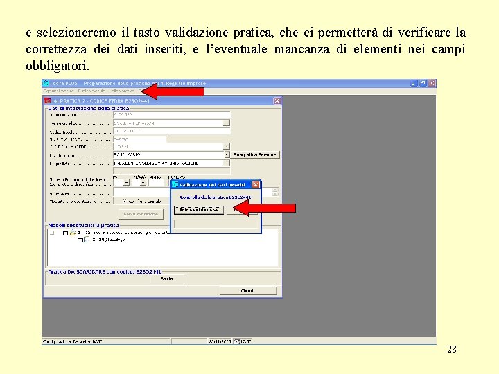 e selezioneremo il tasto validazione pratica, che ci permetterà di verificare la correttezza dei