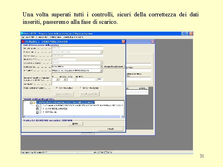 Una volta superati tutti i controlli, sicuri della correttezza dei dati inseriti, passeremo alla