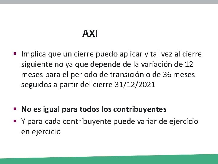 AXI § Implica que un cierre puedo aplicar y tal vez al cierre siguiente