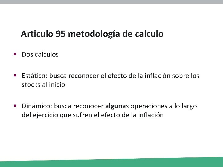 Articulo 95 metodología de calculo § Dos cálculos § Estático: busca reconocer el efecto