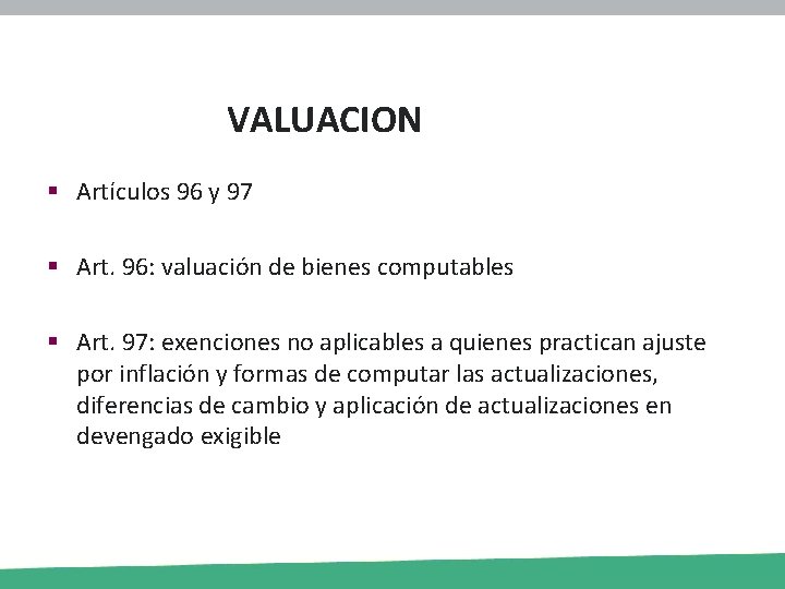 VALUACION § Artículos 96 y 97 § Art. 96: valuación de bienes computables §