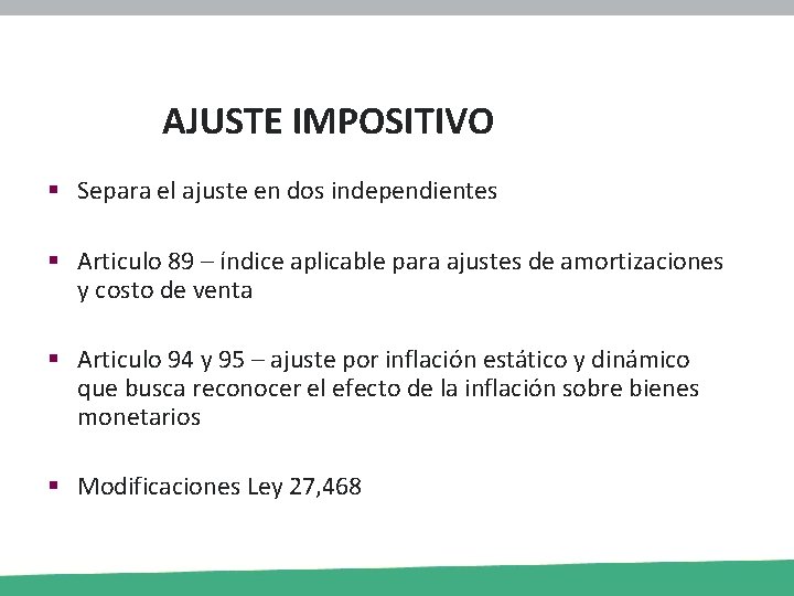 AJUSTE IMPOSITIVO § Separa el ajuste en dos independientes § Articulo 89 – índice