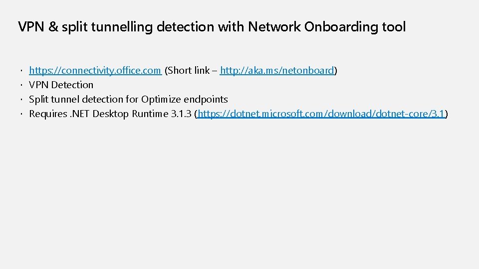 VPN & split tunnelling detection with Network Onboarding tool https: //connectivity. office. com (Short VPN & split tunnelling detection with Network Onboarding tool https: //connectivity. office. com (Short