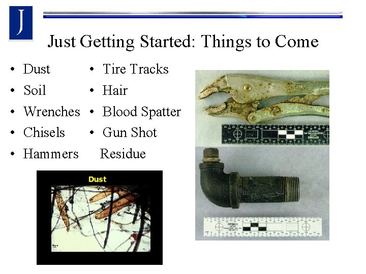 Just Getting Started: Things to Come • • • Dust Soil Wrenches Chisels Hammers Just Getting Started: Things to Come • • • Dust Soil Wrenches Chisels Hammers