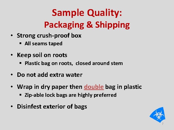 Sample Quality: Packaging & Shipping • Strong crush-proof box § All seams taped •