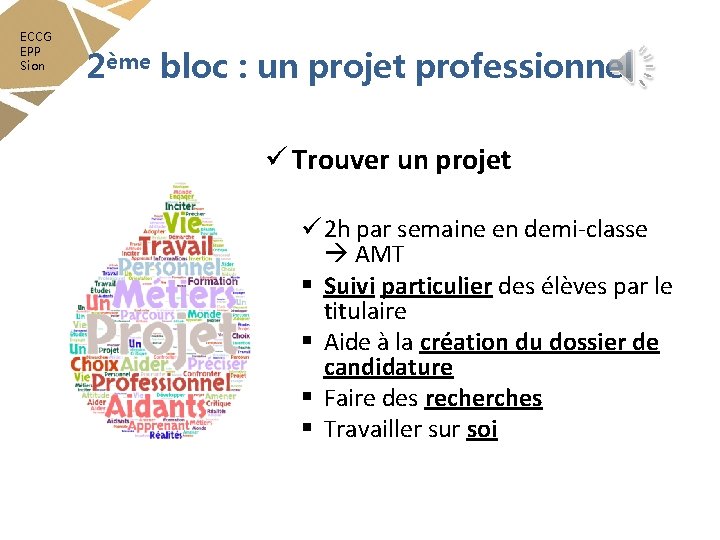 ECCG EPP Sion 2ème bloc : un projet professionnel ü Trouver un projet ü