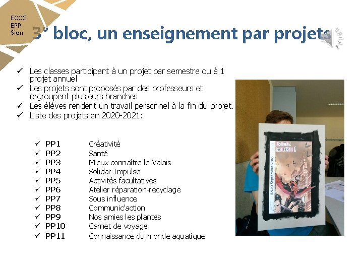 ECCG EPP Sion 3° bloc, un enseignement par projets ü Les classes participent à