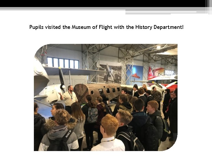 Pupils visited the Museum of Flight with the History Department! 