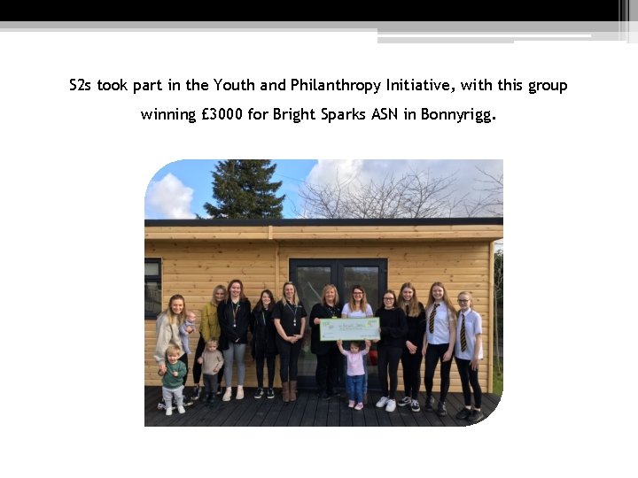 S 2 s took part in the Youth and Philanthropy Initiative, with this group