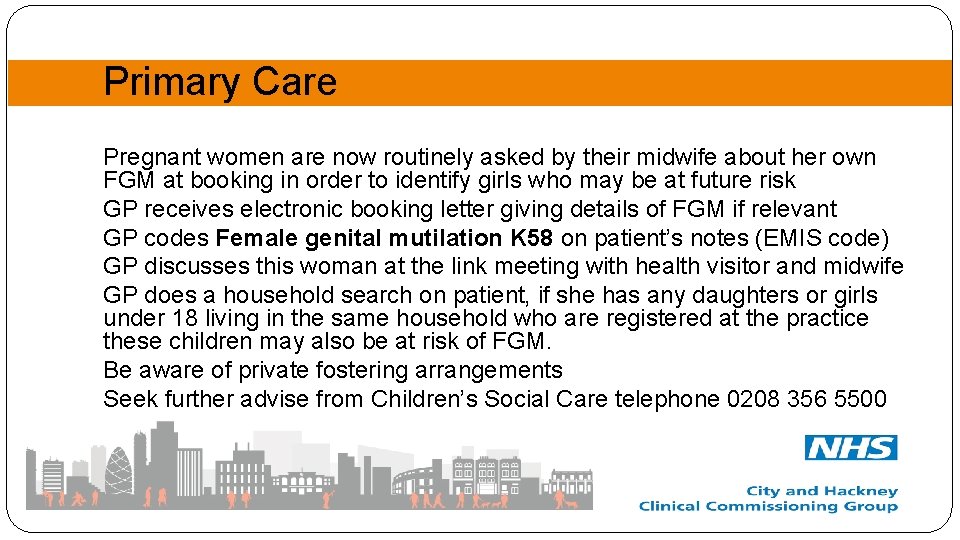 Primary Care Pregnant women are now routinely asked by their midwife about her own