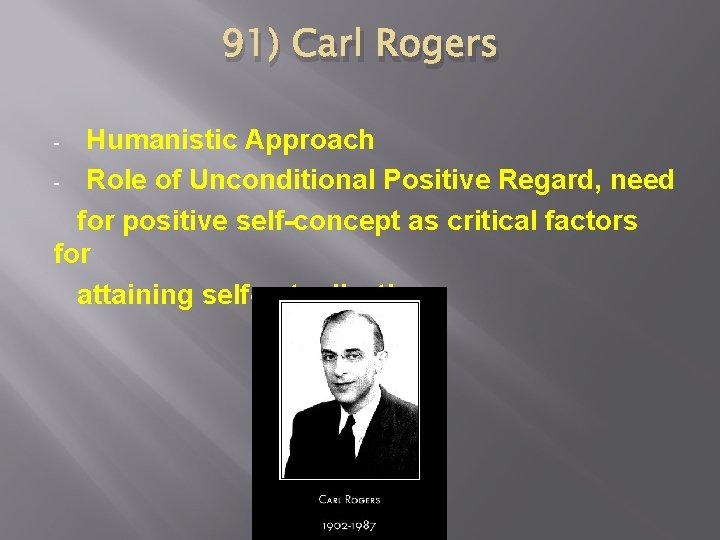 91) Carl Rogers Humanistic Approach - Role of Unconditional Positive Regard, need for positive