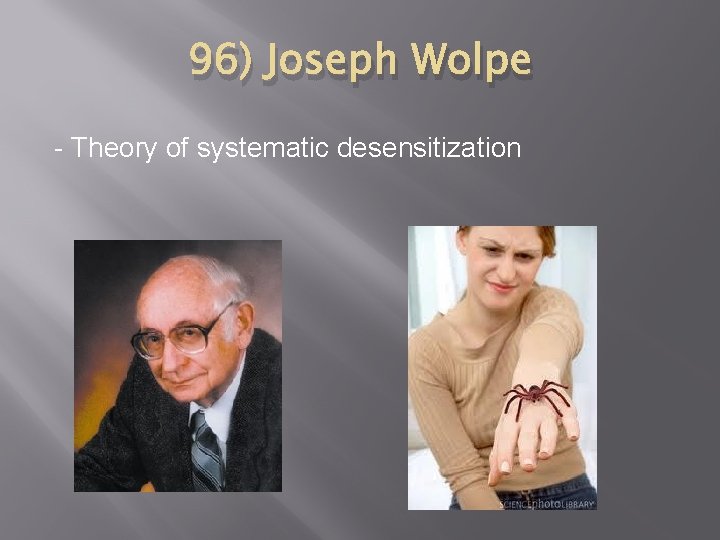 96) Joseph Wolpe - Theory of systematic desensitization 
