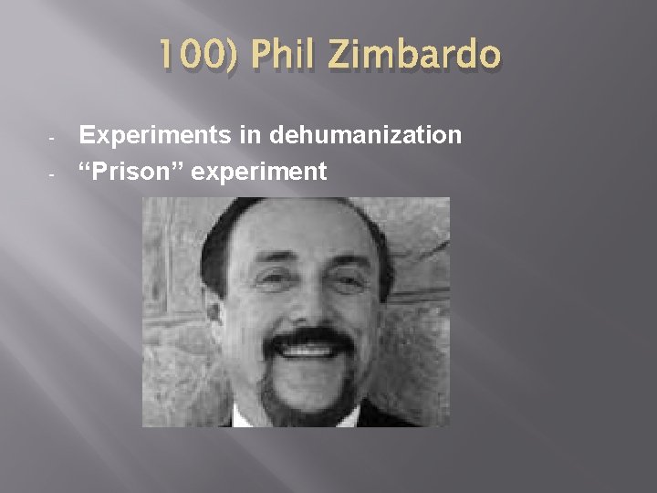 100) Phil Zimbardo - Experiments in dehumanization “Prison” experiment 