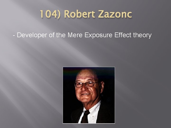 104) Robert Zazonc - Developer of the Mere Exposure Effect theory 