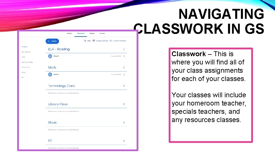 NAVIGATING CLASSWORK IN GS Classwork – This is where you will find all of