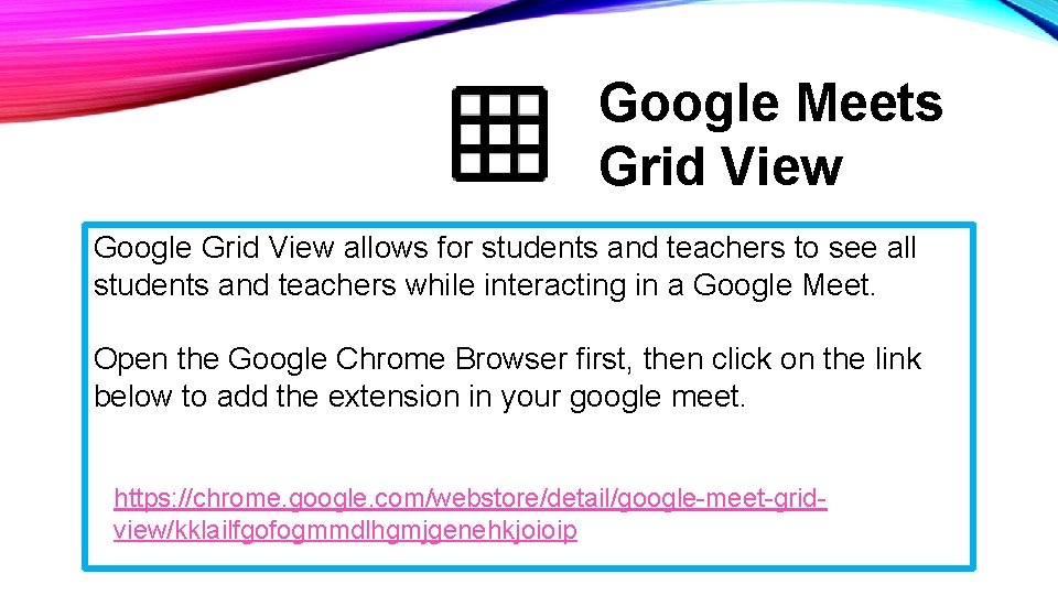 Google Meets Grid View Google Grid View allows for students and teachers to see