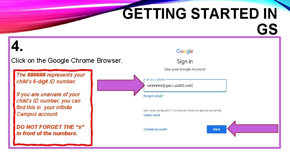 GETTING STARTED IN GS 4. Click on the Google Chrome Browser. The ###### represents