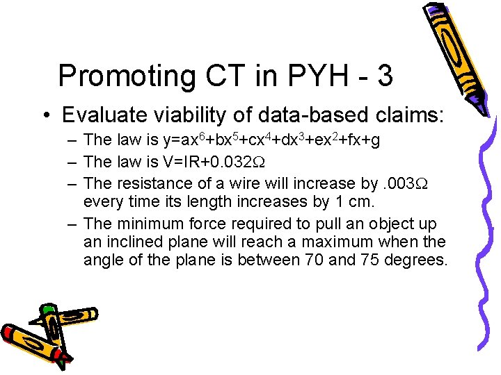 Promoting CT in PYH - 3 • Evaluate viability of data-based claims: – The