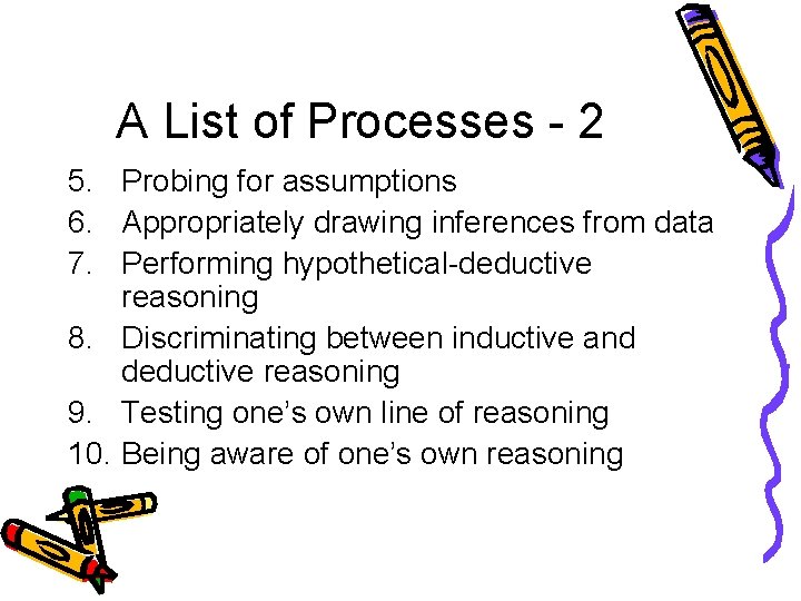 A List of Processes - 2 5. Probing for assumptions 6. Appropriately drawing inferences