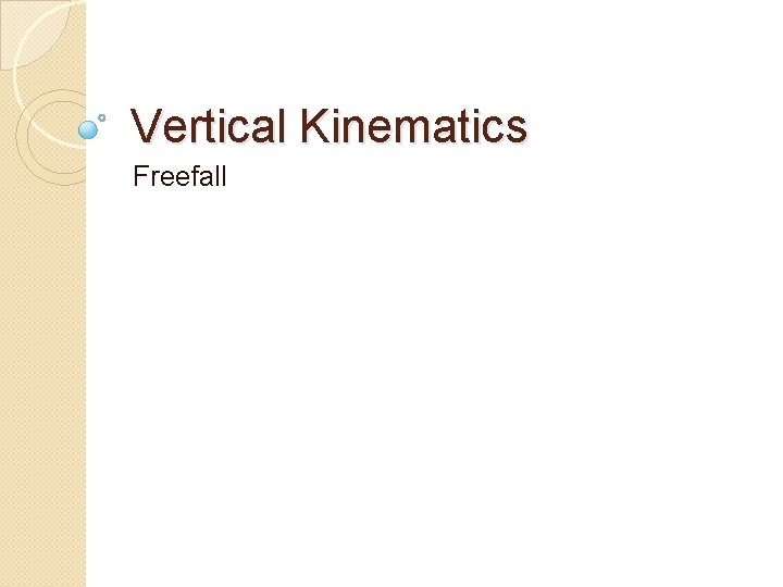 Vertical Kinematics Freefall 