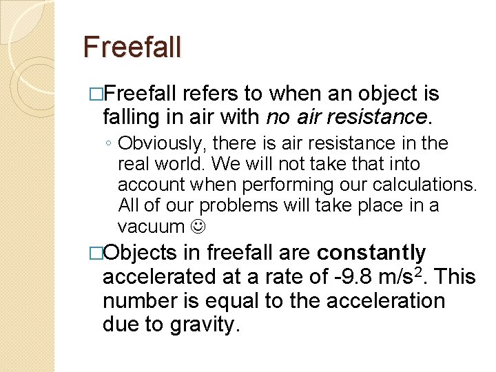 Freefall �Freefall refers to when an object is falling in air with no air