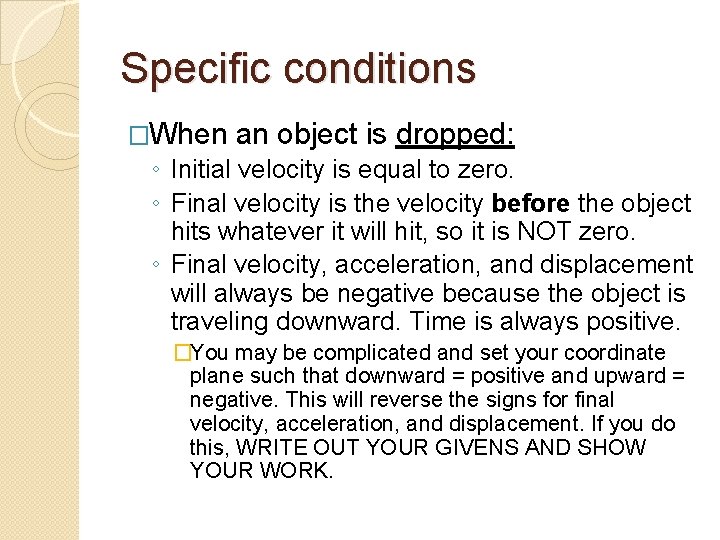 Specific conditions �When an object is dropped: ◦ Initial velocity is equal to zero.
