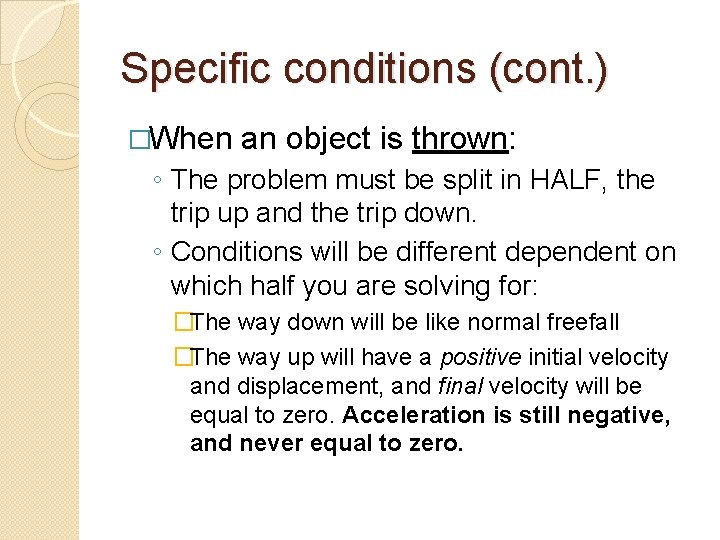 Specific conditions (cont. ) �When an object is thrown: ◦ The problem must be