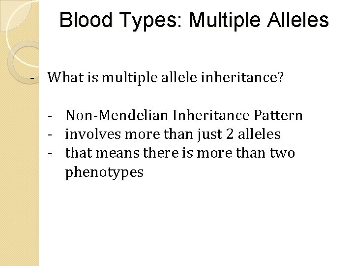 Blood Types: Multiple Alleles - What is multiple allele inheritance? - Non-Mendelian Inheritance Pattern