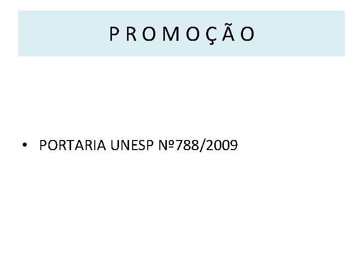 PROMOÇÃO • PORTARIA UNESP Nº 788/2009 