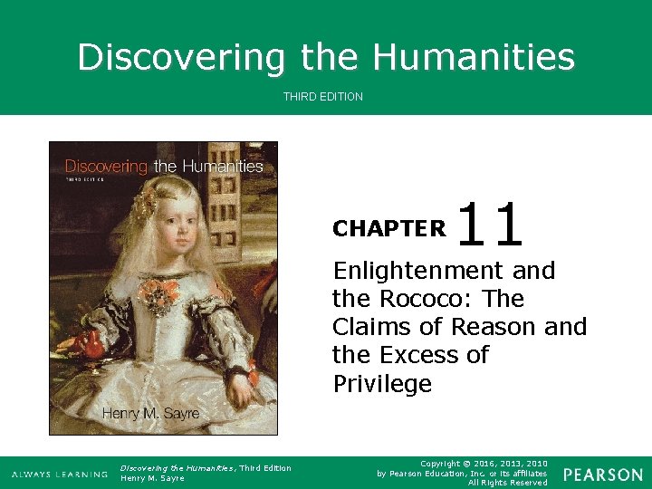 Discovering the Humanities THIRD EDITION CHAPTER 11 Enlightenment and the Rococo: The Claims of