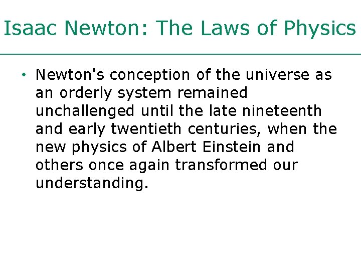 Isaac Newton: The Laws of Physics • Newton's conception of the universe as an