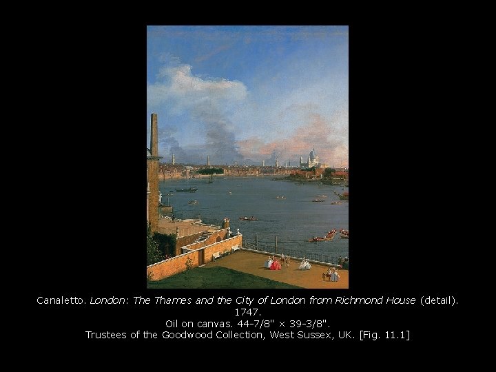 Canaletto. London: The Thames and the City of London from Richmond House (detail). 1747.