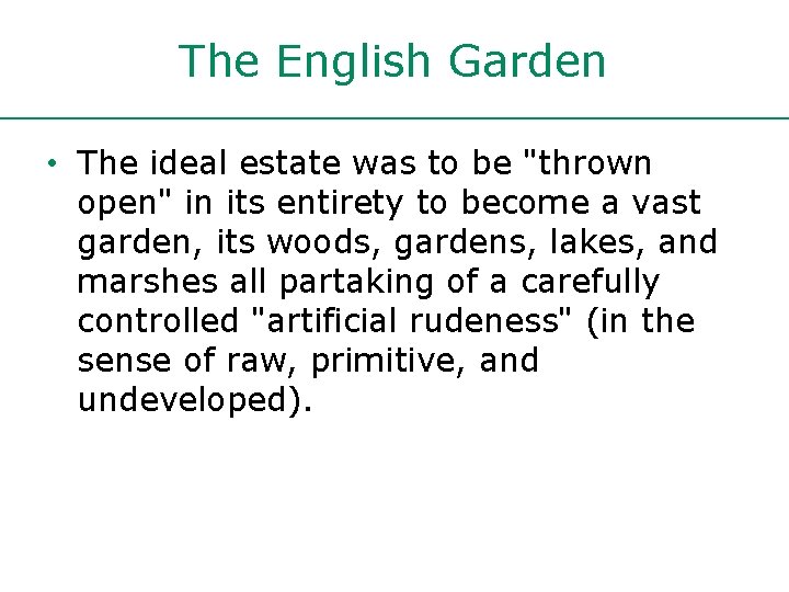 The English Garden • The ideal estate was to be "thrown open" in its