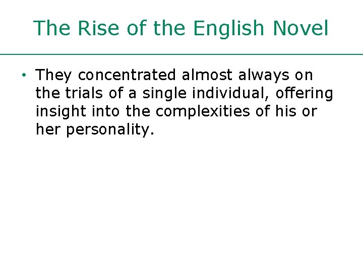 The Rise of the English Novel • They concentrated almost always on the trials