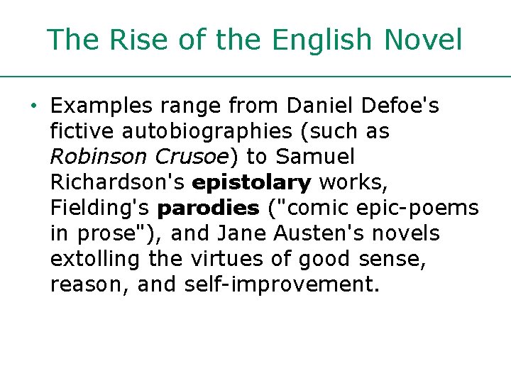 The Rise of the English Novel • Examples range from Daniel Defoe's fictive autobiographies