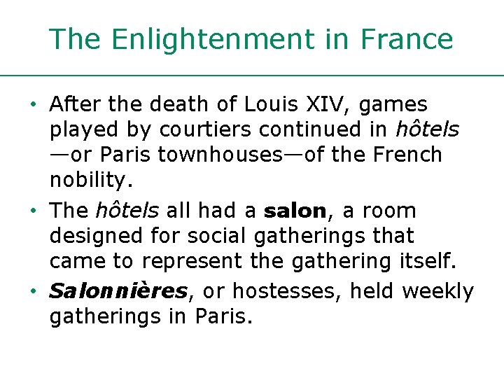 The Enlightenment in France • After the death of Louis XIV, games played by