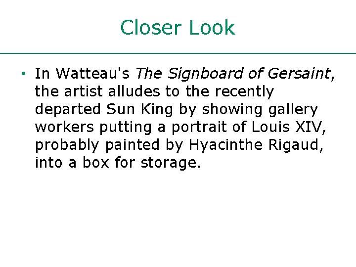 Closer Look • In Watteau's The Signboard of Gersaint, the artist alludes to the