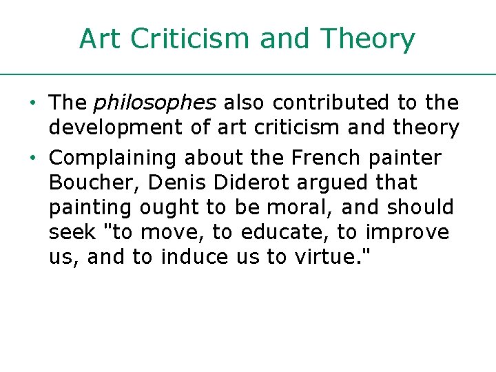 Art Criticism and Theory • The philosophes also contributed to the development of art