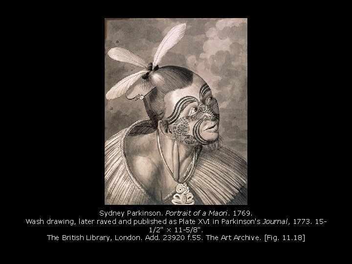 Sydney Parkinson. Portrait of a Maori. 1769. Wash drawing, later raved and published as